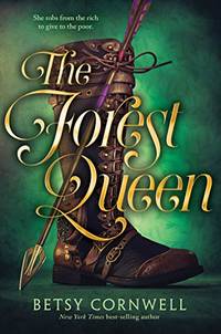 The Forest Queen: A Gripping Young Adult Fantasy Novel Retelling of Robin Hood About Courage,...