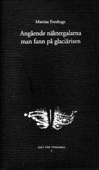 Angående näktergalarna man fann på glaciärisen.…