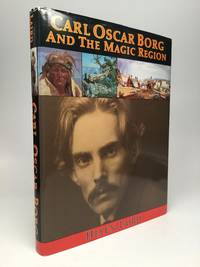 CARL OSCAR BORG AND THE MAGIC REGION: Artist of the American West by Helen Laird - First edition - 1986 - from johnson rare books & archives (SKU: 59646)