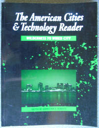 The American Cities and Technology Reader: Wilderness to Wired City