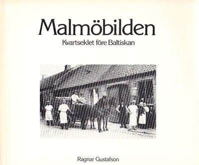 Malmöbilden [I]. Kvartseklet före Baltiskan.…