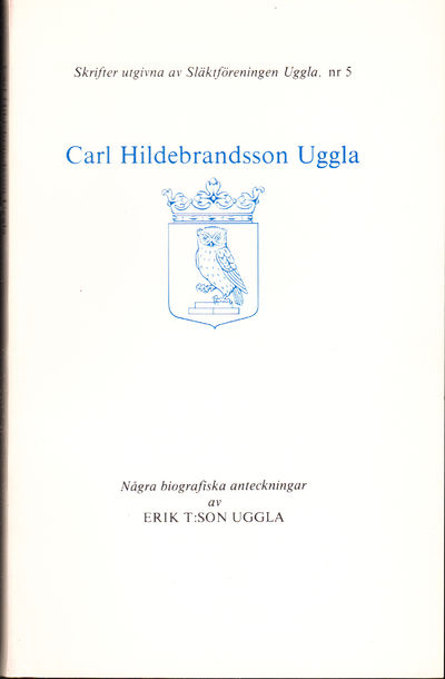 Carl Hildebrandsson Uggla. Några biografiska…