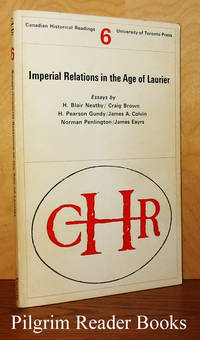 Imperial Relations in the Age of Laurier. Canadian Historical Readings #6 by Cook, Ramsay with Craig Brown, Carl Berger. (editors) - 1969