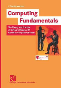 Computing Fundamentals: The Theory and Practice of Software Design with Blackbox Component Builder