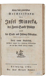 Kurze doch zuverläßige Beschreibung der Insel Minorka, des Forts Sankt Philipp und der Stadt...