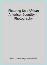 Picturing Us : African American Identity in Photography