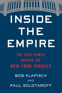 Inside The Empire: The True Power Behind the New York Yankees