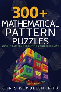 300+ Mathematical Pattern Puzzles: Number Pattern Recognition & Reasoning (Improve Your Math...
