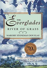 The Everglades: River of Grass by Marjory Stoneman Douglas