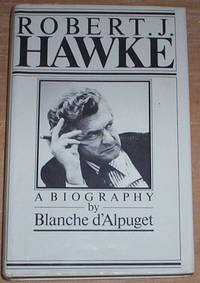 Robert J Hawke. A biography.