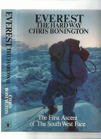 cover of Everest the Hard Way: the First Ascent of the South West Face