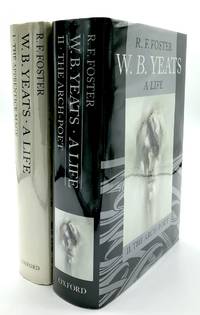 W. B. Yeats, a Life (2 volumes, hardcover in dust jackets): I. The Apprentice Mage, II. The Arch Poet by Foster, R. F - 2003