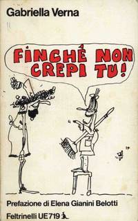 FINCHÈ NON CREPI TU!
