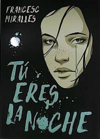Tú eres la noche.