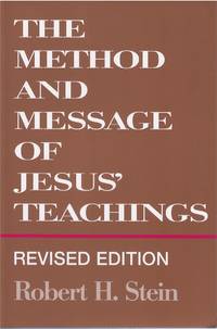 The Method and Message of Jesus' Teachings, Revised Edition