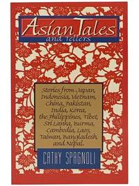 Asian Tales and Tellers: Stories from Japan, Indonesia, Vietnam, China, Pakistan, India, Korea, the Philippines, Tibet, Sri Lanka, Burma, Cambodia, Laos, Taiwan, Bangladesh, and Nepal