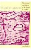 Tender Geographies: Women and the Origins of the Novel in France