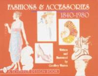 Fashions and Accessories, 1840-1980