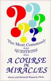 The Most Commonly Asked Questions about a Course in Miracles