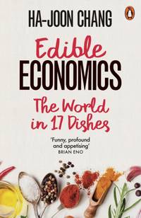 Edible Economics : The World in 17 Dishes