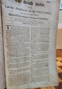 THE BRITISH APOLLO, OR, CURIOUS AMUSEMENTS FOR THE INGENIOUS TO WHICH ARE ADDED THE MOST MATERIAL OCCURRENCES FOREIGN AND DOMESTICK. Performed by a Society of Gentlemen
