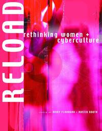 Reload: Rethinking Women + Cyberculture