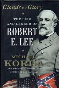 CLOUDS OF GLORY : THE LIFE AND LEGEND OF ROBERT E. LEE