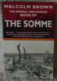 The Imperial War Museum Book of the Somme (Pan Grand Strategy Series) by Malcolm; Imperial War Museum (Great Britain) Brown - Paperback - 2002 - from Raffles Bookstore (SKU: Flbf9)
