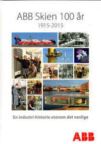 ABB Skien 100 år 1915-2015. En industri-historie…