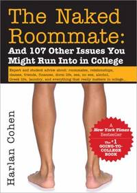 The Naked Roommate : And 107 Other Issues You Might Run into in College