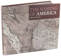 The Naming of America: Martin Waldseemuller&#039;s 1507 World Map and the Cosmographiae Introductio. by Hessler, John W - 2008.