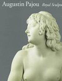 Augustin Pajou. Royal Sculptor 1730-1809