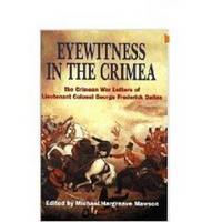 Eyewitness in the Crimea: the Crimean War Letters (1854-1856) of Lt. Col.  George Frederick...