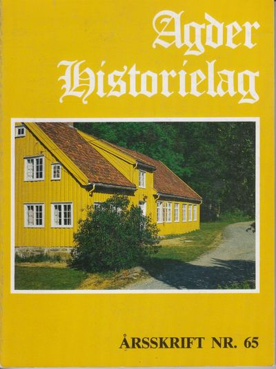 Agder historielag. Årsskrift nr. 65.