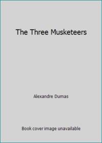 The Three Musketeers by Alexandre Dumas - 2006