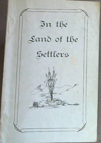 In the Land of the Settlers by Pretorius, Dirk J.J. (Ed) - 1956