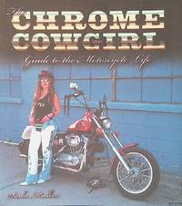 The Chrome Cowgirl Guide to the Motorcycle Life