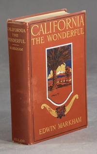 California the wonderful. Her romantic history, her picturesque people, her wild shores, her desert mystery, her valley loveliness, her mountain glory, including her varied resources, her commercial greatness, her intellectual achievements, her expanding hopes, with glimpses of Oregon and Washington, her northern neighbors
