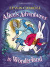 Alice's Adventures In Wonderland and Through the Looking Glass