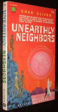 Unearthly Neighbors by Chad Oliver - Paperback - Paperback Original - 1960 - from biblioboy (SKU: 93565)