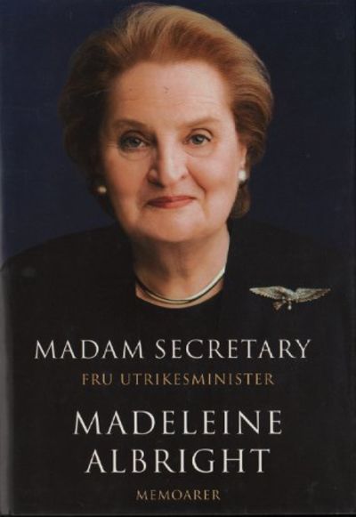 MADAM SECRETARY - FRU UTRIKESMINISTER. Memoarer.