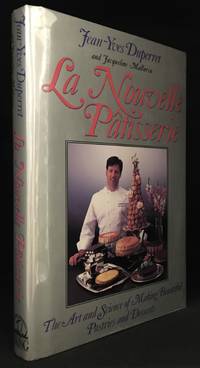 La Nouvelle Patisserie; The Art & Science of Making Beautiful Pastries & Desserts