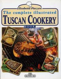 The Complete Illustrated Tuscan Cookery Book by Elisabetta Piazzesi - Paperback - 1998 - from Godley Books (SKU: 002851)
