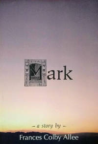 Mark:  A Story