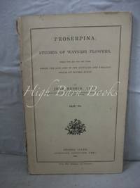 Prosperina: Studies of Wayside Flowers Part VII de Ruskin, John - 1882 