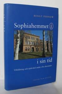 Sophiahemmet i sin tid. Utbildning och sjukvård…