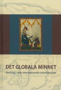 Det globala minnet. Nedslag i den internationella…