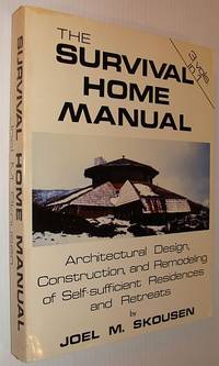 The Survival Home Manual: Three Volumes in One by Joel M Skousen - Paperback - First Edition - 1977 - from RareNonFiction.com (SKU: 445c7427)