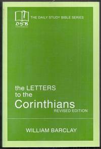 The Daily Study Bible Series. The Letters to the Corinthians. Revised Edition by Barclay, William