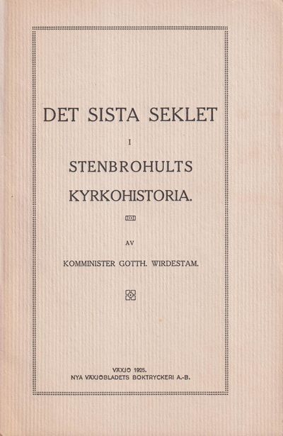 Det sista seklet i Stenbrohults kyrkohistoria.